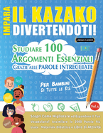 Impara Il Kazako Divertendoti! - Per Bambini: Di Tutte Le Et - Studiare 100 Argomenti Essenziali Grazie Alle Parole Intrecciate
