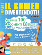 Impara Il Khmer Divertendoti! - Per Principianti: Facile a Intermedio - Studiare 100 Argomenti Essenziali Grazie Alle Parole Intrecciate