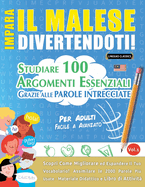 Impara Il Malese Divertendoti! - Per Adulti: Facile a Avanzato - Studiare 100 Argomenti Essenziali Grazie Alle Parole Intrecciate