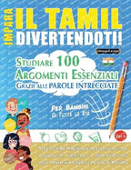 Impara Il Tamil Divertendoti! - Per Bambini: Di Tutte Le Et? - Studiare 100 Argomenti Essenziali Grazie Alle Parole Intrecciate