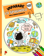 Imparare Lo Spagnolo Con Il Signor Quadrato 1: Spagnolo - Italiano Per Bambini. Ediz. bilingue