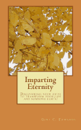 Imparting Eternity: Discovering Your Gifts to Transform Your Life and Someone Else's