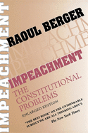 Impeachment: The Constitutional Problems, Enlarged Edition