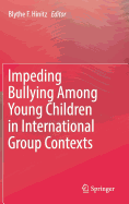 Impeding Bullying Among Young Children in International Group Contexts