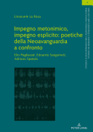 Impegno metonimico, impegno esplicito: poetiche della Neoavanguardia a confronto.: Elio Pagliarani, Edoardo Sanguineti, Adriano Spatola.