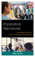 Imperative Narratives: Storytelling Secrets for Teachers, Staff, and Administrators