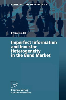 Imperfect Information and Investor Heterogeneity in the Bond Market - Riedel, Frank