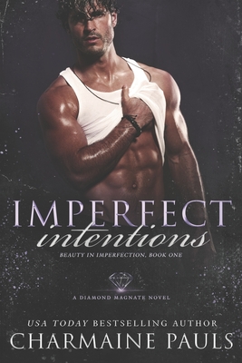 Imperfect Intentions: A Diamond Magnate Novel - Pauls, Charmaine