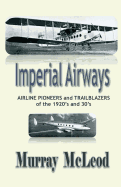 Imperial Airways: Airline Pioneers and Trailblazers of the 1920's and 30's