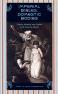 Imperial Bibles, Domestic Bodies: Women, Sexuality, and Religion in the Victorian Market