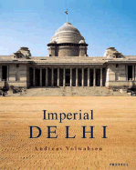 Imperial Delhi: The British Capital of the Indian Empire - Volwahsen, Andreas