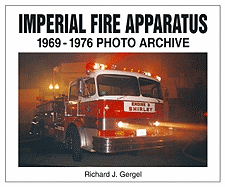Imperial Fire Apparatus: 1969-1976 Photo Archive