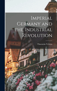 Imperial Germany and the Industrial Revolution