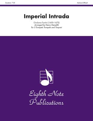 Imperial Intrada: Score & Parts - Fantini, Girolamo (Composer), and Meredith, Henry (Composer)