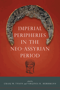 Imperial Peripheries in the Neo-Assyrian Period