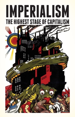 Imperialism: The Highest Stage of Capitalism - Lenin, Vladimir, and Woods, Alan (Introduction by)