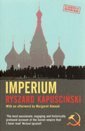 Imperium - Kapuscinski, Ryszard Kapuscinski, and Glowceska, Klara (Translated by), and Glowczewska, Klara (Translated by)