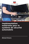 Impl?mentation mat?rielle pour le syst?me de s?curit? automobile