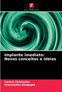 Implante Imediato: Novos conceitos e ideias