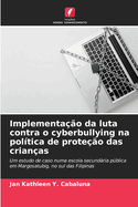 Implementao da luta contra o cyberbullying na poltica de proteo das crianas