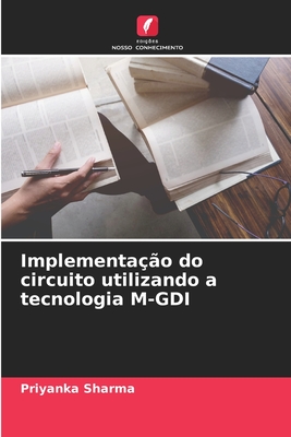 Implementa??o do circuito utilizando a tecnologia M-GDI - Sharma, Priyanka