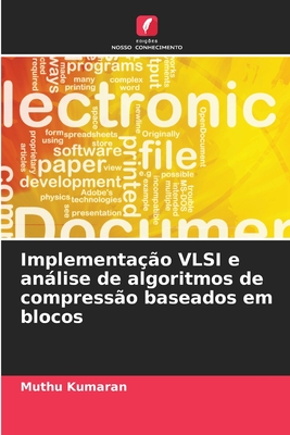 Implementa??o VLSI e anlise de algoritmos de compress?o baseados em blocos - Kumaran, Muthu