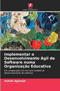 Implementar o Desenvolvimento gil de Software numa Organizao Educativa