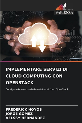 Implementare Servizi Di Cloud Computing Con Openstack - Hoyos, Frederick, and G?mez, Jorge, and Hernndez, Velssy