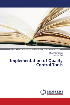 Implementation of Quality Control Tools - Singh, Harwinder, and Pal, Jatinder