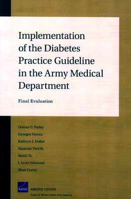 Implementation of the Diabetes Practice Guideline in the Army Medical Department: Final Evaluation - Farley, Donna O
