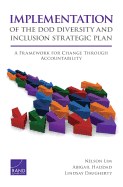 Implementation of the Dod Diversity and Inclusion Strategic Plan: A Framework for Change Through Accountability