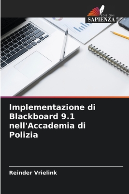 Implementazione di Blackboard 9.1 nell'Accademia di Polizia - Vrielink, Reinder