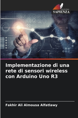 Implementazione di una rete di sensori wireless con Arduino Uno R3 - Alfatlawy, Fakhir Ali Almousa