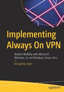 Implementing Always On VPN: Modern Mobility with Microsoft Windows 10 and Windows Server 2022
