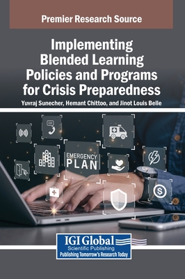 Implementing Blended Learning Policies and Programs for Crisis Preparedness - Sunecher, Yuvraj (Editor), and Chittoo, Hemant (Editor), and Belle, Louis Jinot (Editor)