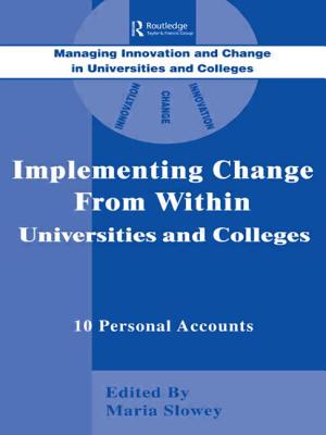 Implementing Change from Within in Universities and Colleges: Ten Personal Accounts from Middle Managers - Slowey, Maria (Editor)