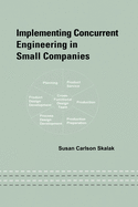 Implementing Concurrent Engineering in Small Companies