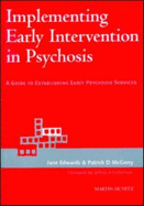 Implementing Early Intervention in Psychosis: A Guide to Establishing Psychosis Services