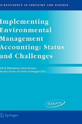 Implementing Environmental Management Accounting: Status and Challenges - Rikhardsson, Pall M (Editor), and Bennett, Martin (Editor), and Bouma, Jan Jaap (Editor)