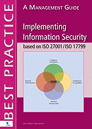 Implementing Information Security Based on ISO 27001/ISO 17799: A Management Guide