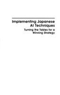 Implementing Japanese AI Techniques: Turning the Tables for a Winning Strategy