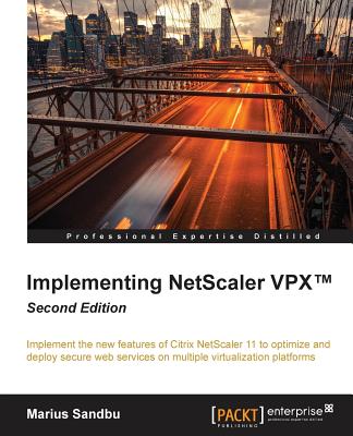 Implementing NetScaler VPX(TM) Second Edition - Sandbu, Marius