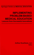 Implementing Problem-Based Medical Education: Lessons from Successful Innovations