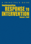 Implementing Response to Intervention: A Principal s Guide