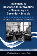 Implementing Response-To-Intervention in Elementary and Secondary Schools: Procedures to Assure Scientific-Based Practices - Burns, Matthew K, PhD, and Gibbons, Kimberly, PhD