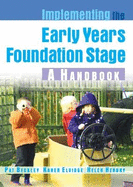 Implementing the Early Years Foundation Stage: A Handbook