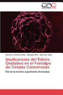 Implicancias del Estrs Oxidativo en el Fenotipo de Clulas Cancerosas