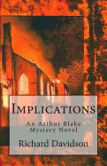 Implications: An Arthur Blake Mystery - Davidson, Richard, PhD