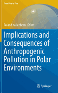 Implications and Consequences of Anthropogenic Pollution in Polar Environments