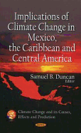 Implications of Climate Change in Mexico, the Caribbean & Central America